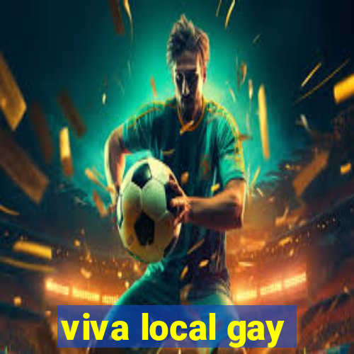 viva local gay